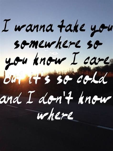 i wanna take you somewhere